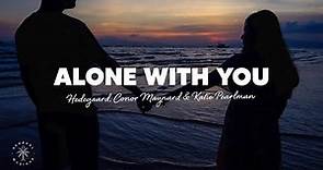 HEDEGAARD x Conor Maynard - Alone With You (Lyrics) ft. Katie Pearlman