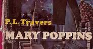 Mary Poppins: Books, Movies, and a Biography of P. L. Travers