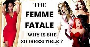 The Femme Fatale : Seduction Tips from the most Desirable Women