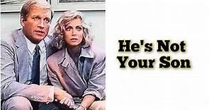 He's Not Your Son 1984