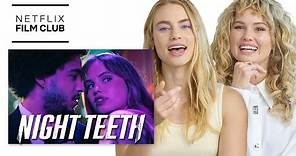 Debby Ryan & Lucy Fry React to the NIGHT TEETH Official Trailer | Netflix