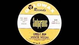 SPENCER WIGGINS - Lonely man - 1971 Goldwax