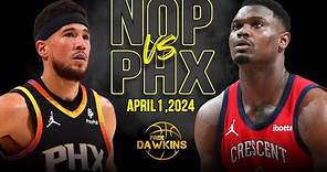 Phoenix Suns vs New Orleans Pelicans Full Game Highlights | April 1, 2024 | FreeDawkins