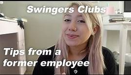tips for swingers clubs from a former employee!