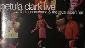 Petula Clark - Live At The Copacabana & The Royal Albert Hall