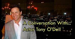 INTERVIEW WITH ACTOR TONY O’DELL (5/8/2020)