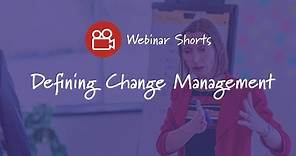 Defining Change Management - Prosci