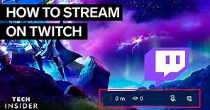 How To Stream On Twitch