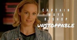 Maya Bishop || Unstoppable