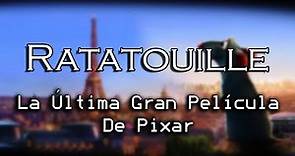 ¿Por Qué Ratatouille Es La Última Buena Película De Pixar? | La Única Joya De Pixar | Análisis |