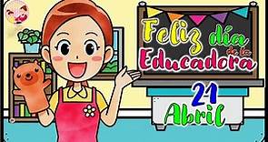 🌟DIA DE LA EDUCADORA/21 de Abril🎉Mensaje para compartir#educadores