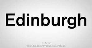 How To Pronounce Edinburgh
