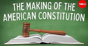 The Making of the American Constitution - Judy Walton