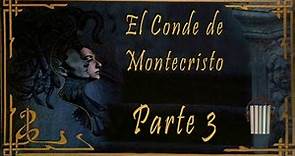 El Conde de Montecristo Parte 3 -Alejandro Dumas- Audiolibro