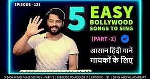 5 Easy Bollywood Songs for Male Singers - PART 2 |Beginners level | Episode - 121 | Sing Along