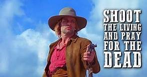 Shoot the Living and Pray for the Dead | WESTERN MOVIE | Klaus Kinski | Full Movie