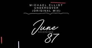 Michael Elliot - Undercover (Original Mix)