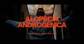 Trailer "Alopècia Androgènica" | Temporada Alta 2021