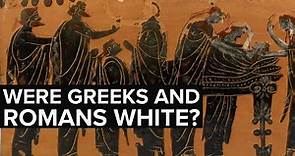 Were the Ancient Greeks and Romans White?
