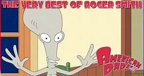 The Best of Roger Smith (American Dad)