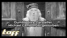 Dumbledore-Darsteller Michael Gambon ist im Alter von 82 Jahren verstorben