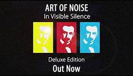 Art Of Noise - In Visible Silence (Deluxe) Trailer