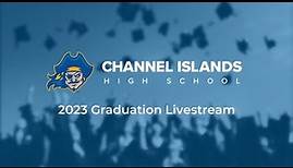 Channel Islands High School Graduation 2023