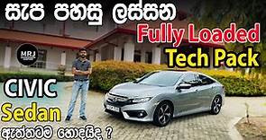 Honda Civic Sedan - සැපපහසු ලස්සන Fully Loaded TechPack (2017-2022) 10th FC/FK Sinhala Review By MRJ