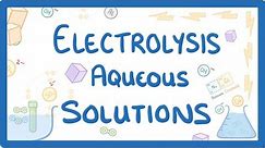 GCSE Chemistry - Electrolysis Part 3 - Aqueous Solutions #42