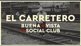 Buena Vista Social Club - El Carretero (2021 Remaster) (Official Video)