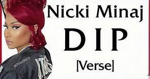 Nicki Minaj - DIP [Verse - Lyrics] W, Cosmo, vogue i got issues, lippy, sticky. drippy, mickey rah