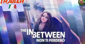 THE IN BETWEEN - NON TI PERDERÒ (2022) Trailer ITA del FILM con Joey King e Kyle Allen | NETFLIX