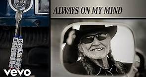 Willie Nelson - Always On My Mind (Official Audio)