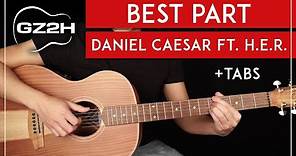 Best Part Guitar Tutorial Daniel Caesar Feat H.E.R Guitar Lesson |Easy Fingerpicking + TAB|