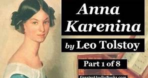 ANNA KARENINA by Leo Tolstoy - Part 1 - FULL AudioBook 🎧📖 | Greatest🌟AudioBooks