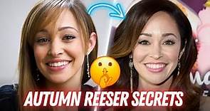 TOP 10 Secret Facts About Autumn Reeser