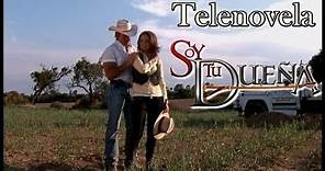 Telenovela SOY TU DUEÑA Episodio 5 -- con Fernando Colunga y Lucero