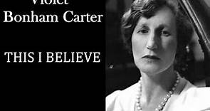 Lady Violet Bonham Carter - 'This I Believe' (1952) - Radio Broadcast