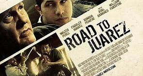 Road To Juarez - Official Trailer