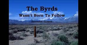The Byrds - Wasn't Born To Follow (Extended Version)