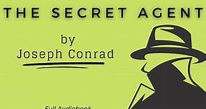 The Secret Agent. By Joseph Conrad. Full Audiobook.