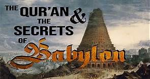 The Qur'an and the Secrets of Babylon