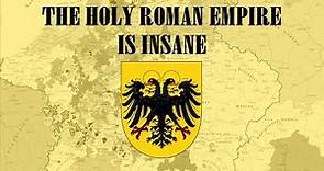 Why The Holy Roman Empire Was The WEIRDEST Country Ever
