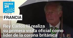 Francia: el rey Carlos III llega a París en un intento por mejorar la relación entre ambos países