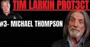 Tim Larkin PROT3CT #3 - Mike Thompson (Pt 1)