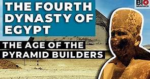 The Fourth Dynasty of Egypt: The Age of the Pyramid Builders