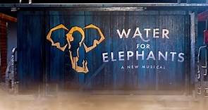 Water for Elephants: A New Musical