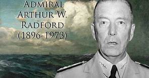 Admiral Arthur W. Radford (1896-1973)