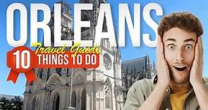 TOP 10 Things to do in Orleans, France 2024!
