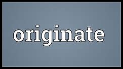 Originate Meaning